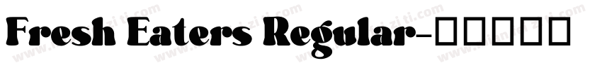 Fresh Eaters Regular字体转换